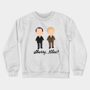 sherry, niles ? Crewneck Sweatshirt